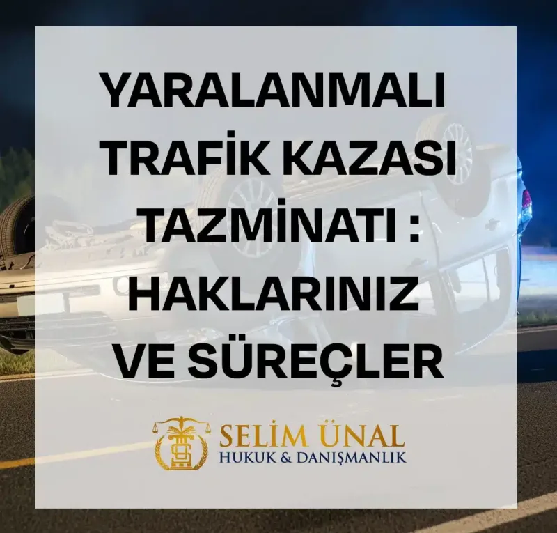 yaralanmalı trafik kazası, trafik kazası avukatı