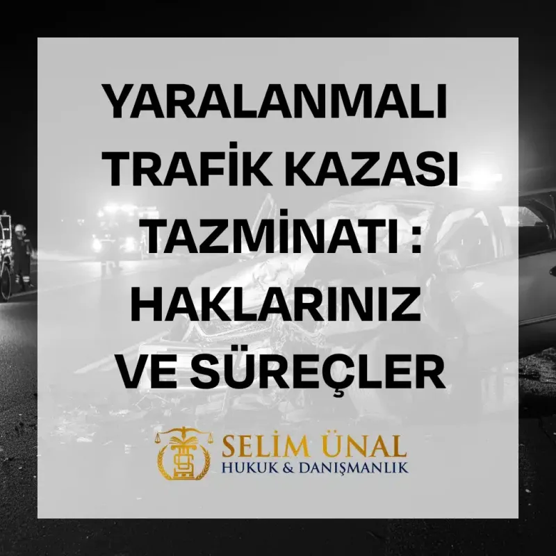 yaralanmalı trafik kazası, trafik kazası avukatı